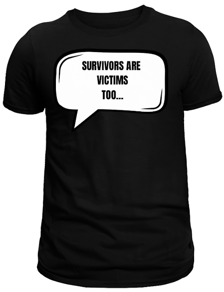 Survivors Are Victims